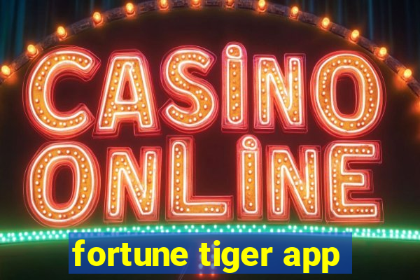 fortune tiger app