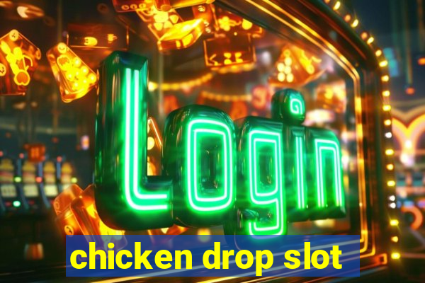 chicken drop slot