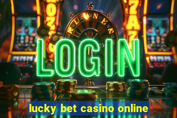 lucky bet casino online