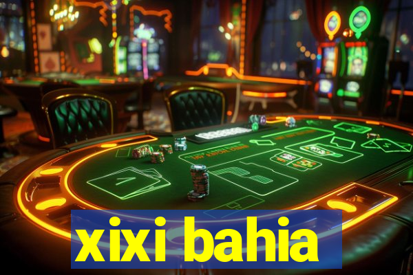 xixi bahia