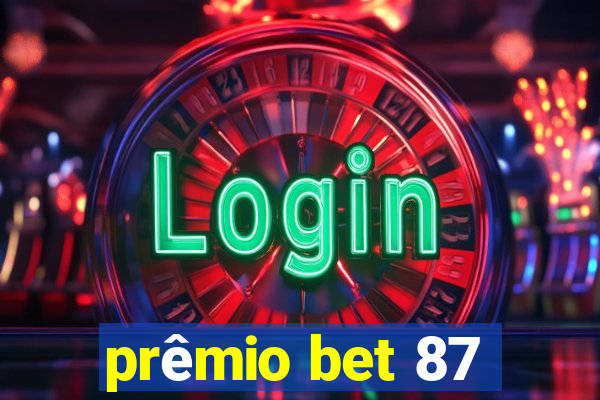 prêmio bet 87