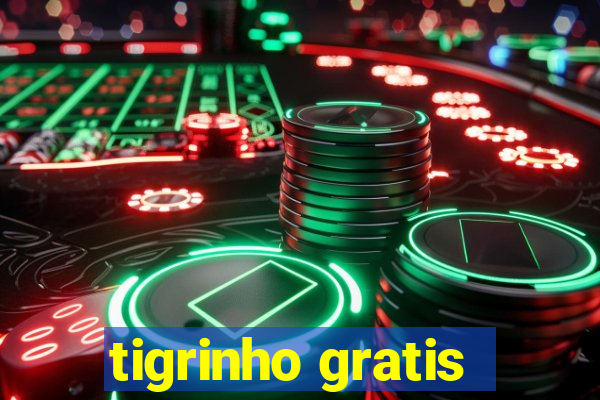 tigrinho gratis