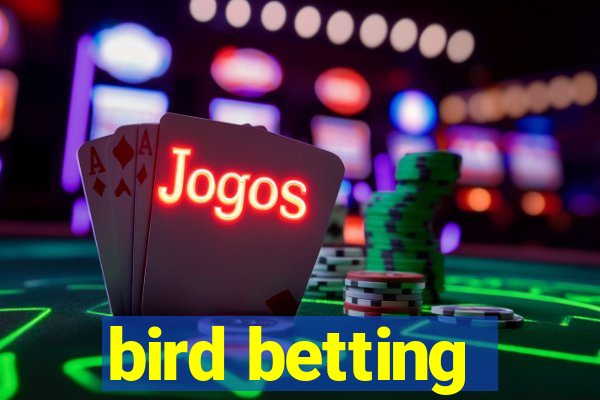 bird betting