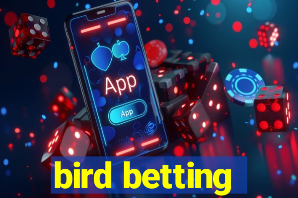 bird betting