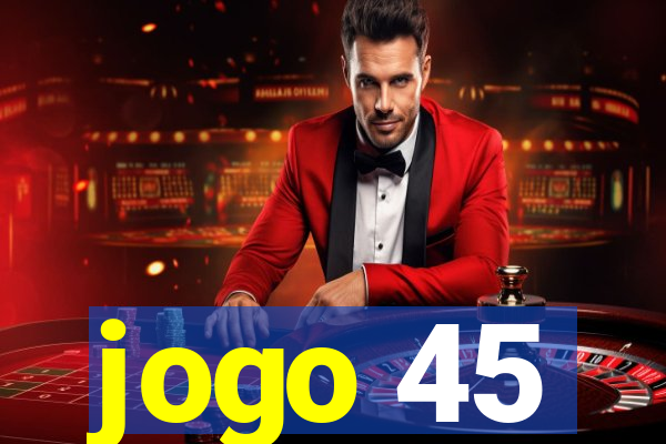 jogo 45