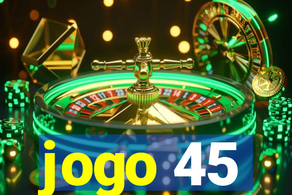 jogo 45