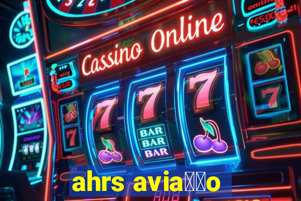 ahrs avia莽茫o