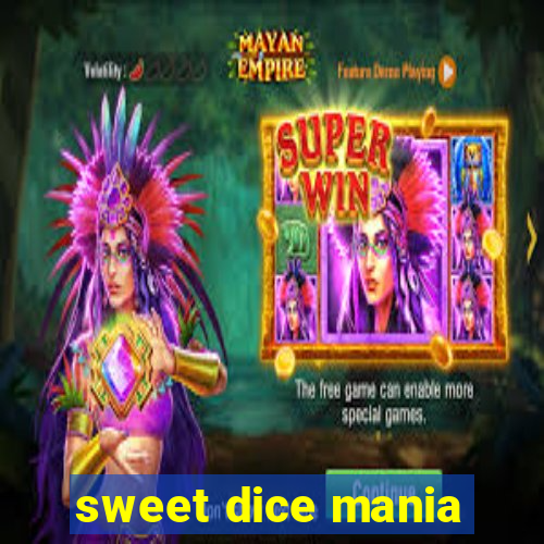 sweet dice mania