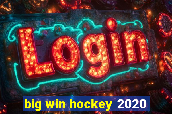 big win hockey 2020