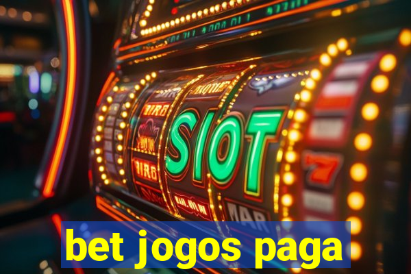 bet jogos paga