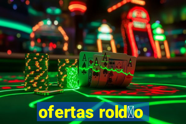 ofertas rold茫o