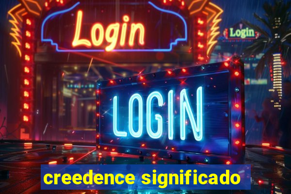 creedence significado