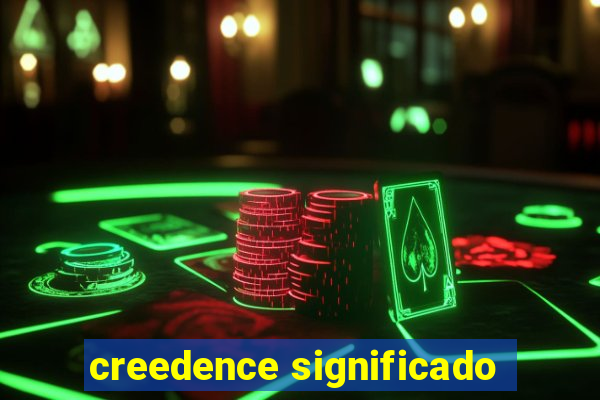 creedence significado