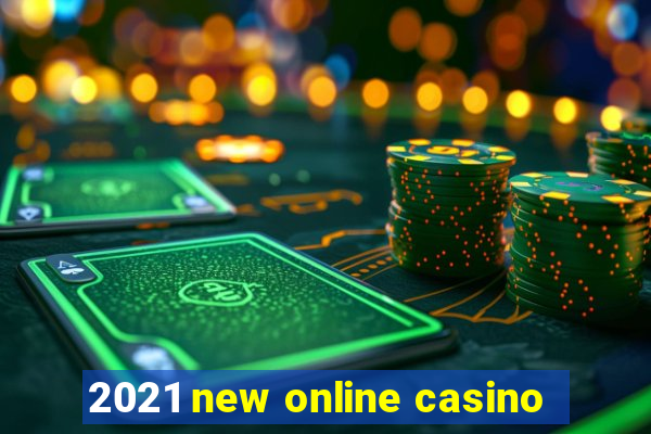 2021 new online casino