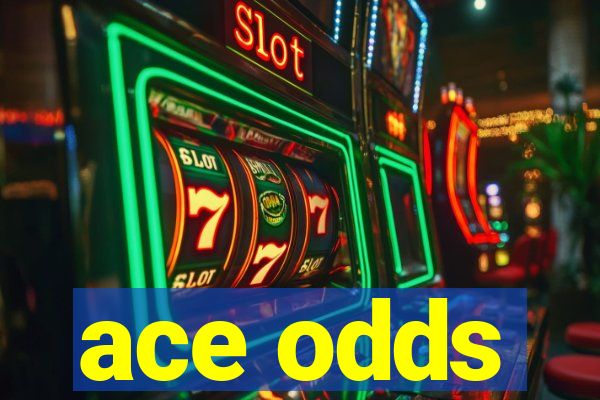 ace odds