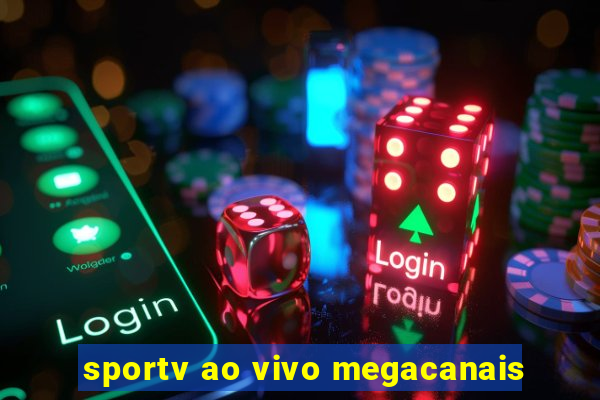 sportv ao vivo megacanais