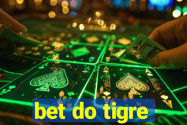 bet do tigre