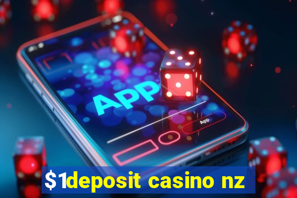 $1deposit casino nz