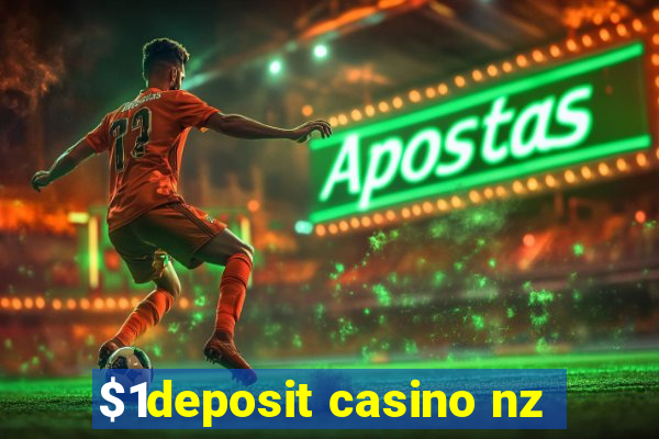 $1deposit casino nz