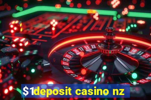 $1deposit casino nz