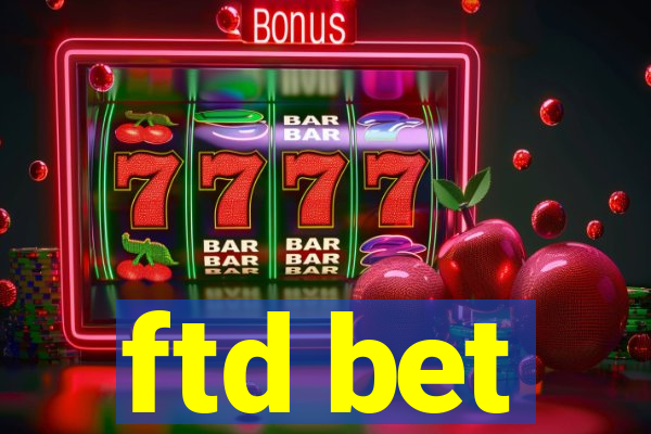 ftd bet