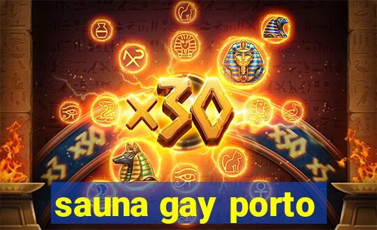 sauna gay porto