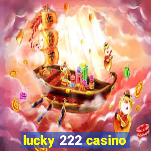 lucky 222 casino