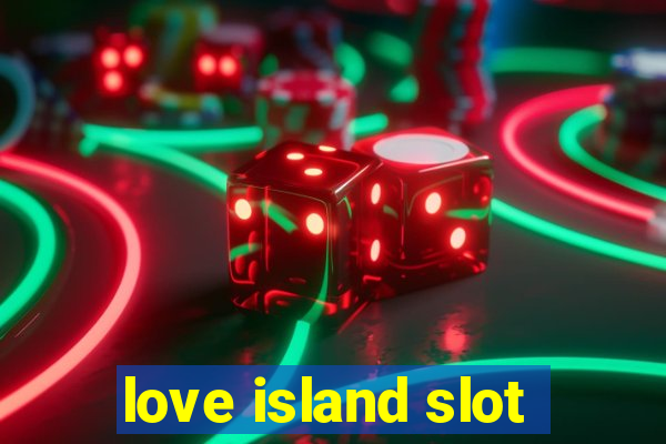 love island slot