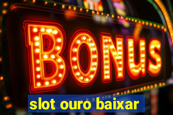 slot ouro baixar