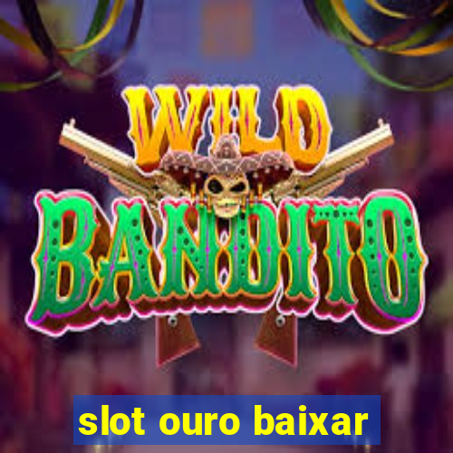 slot ouro baixar