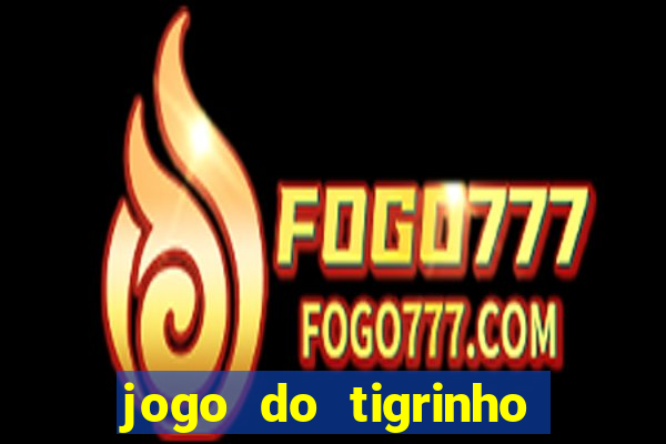 jogo do tigrinho no fantastico