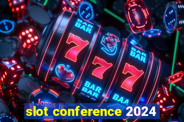 slot conference 2024