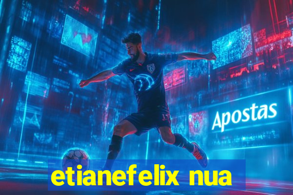 etianefelix nua