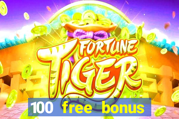 100 free bonus casino no deposit philippines real money