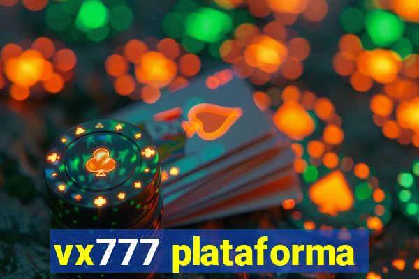 vx777 plataforma