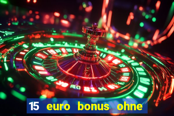 15 euro bonus ohne einzahlung casino 2021