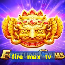 fire max tv futebol ao vivo 2023