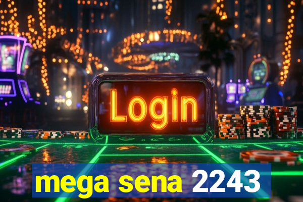 mega sena 2243