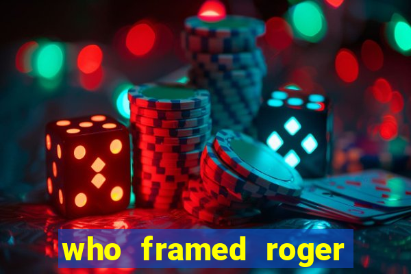 who framed roger rabbit the movie