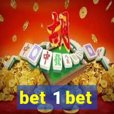 bet 1 bet