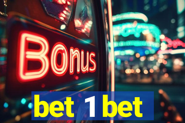 bet 1 bet