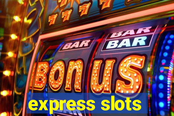 express slots