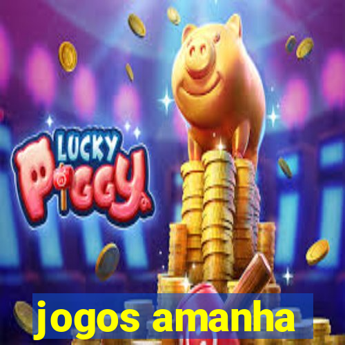 jogos amanha