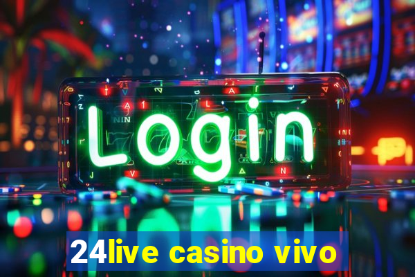 24live casino vivo