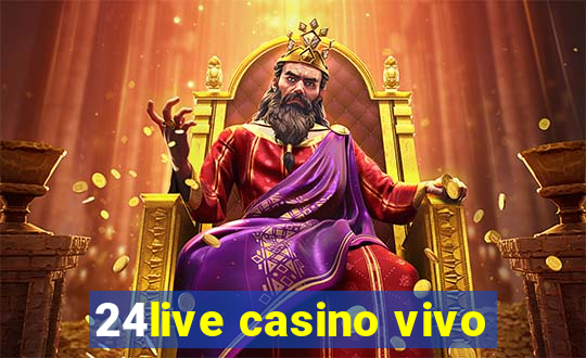 24live casino vivo