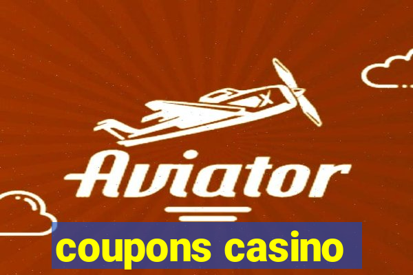 coupons casino