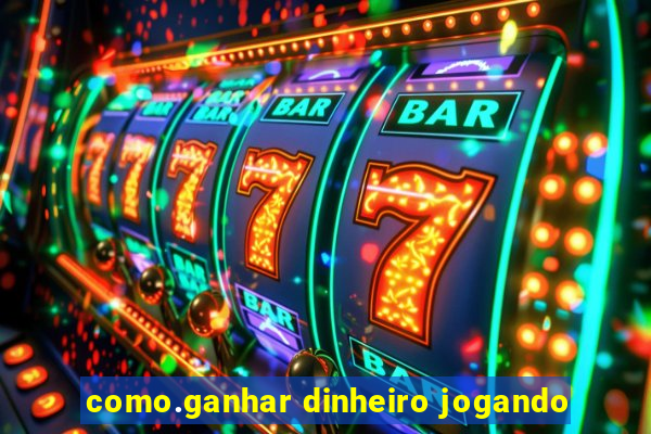 como.ganhar dinheiro jogando