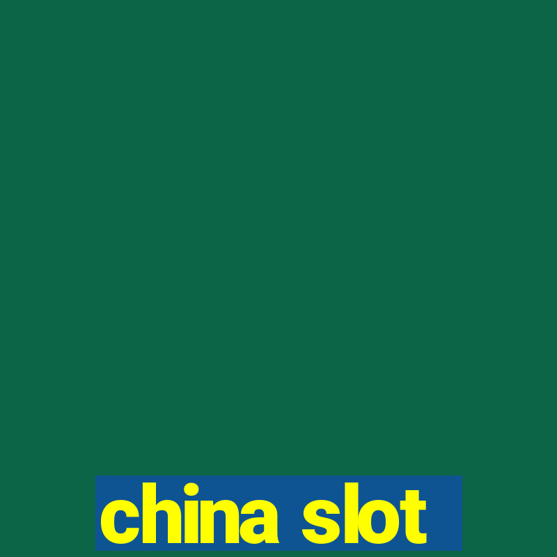 china slot