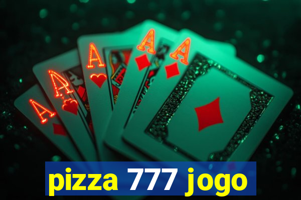 pizza 777 jogo