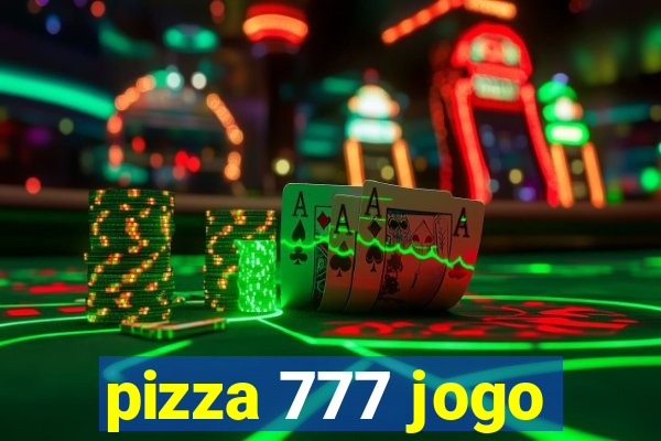 pizza 777 jogo